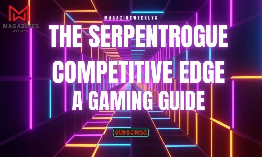 Theserpentrogue Competitive Edge