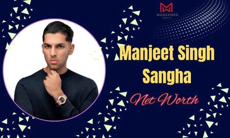 Manjeet Singh Sangha Net Worth
