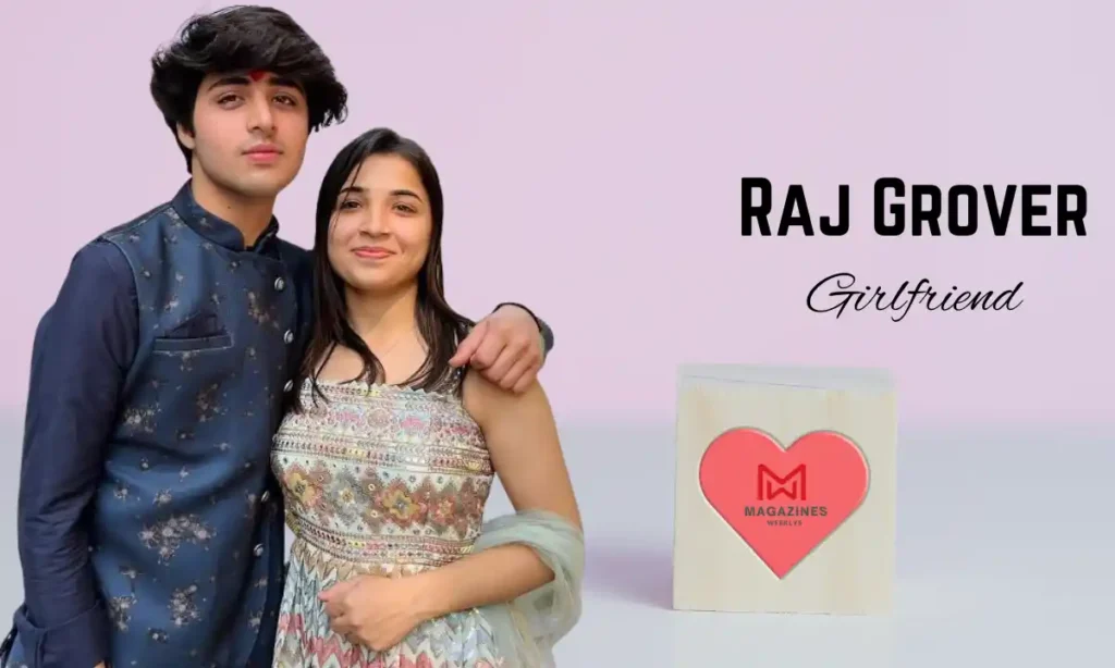 Raj Grover Girlfriend 