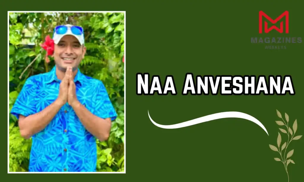 Who is Naa Anveshana